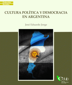 José Eduardo Jorge Cultura Política y Democracia en Argentina
